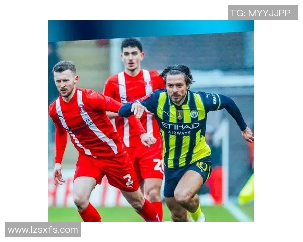 足总杯激战曼城逆转皇马全场沸腾瞬间回顾与战术解析